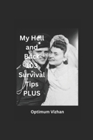 My Hell and Back 103 Survival Tips Plus B0DPVN5TP2 Book Cover