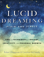 Lucid Dreaming, Plain and Simple: Tips and Techniques for Insight, Creativity, and Personal Growth 1573246417 Book Cover