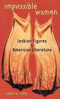 Impossible Women: Lesbian Figures & American Literature 0801486386 Book Cover