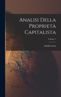 Analisi Della Proprietà Capitalista; Volume 1 1018492569 Book Cover