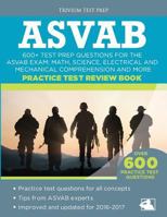 ASVAB Practice Test Review Book: 600+ Test Prep Questions for the ASVAB Exam; Math, Science, Electrical and Mechanical Comprehension and More 1941743838 Book Cover