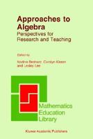 Approaches to Algebra - Perspectives for Research and Teaching 0792341686 Book Cover