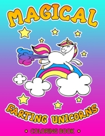 Magical Farting Unicorns: Cute and Funny Unicorn Coloring Book Filled with Pages of Hilarious & Silly Unicorn Coloring Sheets | A Unique Gag Gift Idea ... of All Ages with a Great Sense of Humor B0858T6NS4 Book Cover
