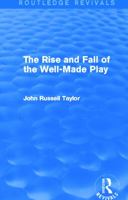 Rise and Fall of the Well Made Play 0415723337 Book Cover