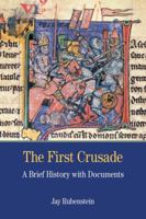 The First Crusade: A Brief History with Documents 1457629100 Book Cover
