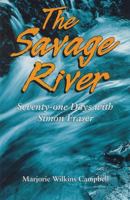 The Savage River: Seventy-One Days with Simon Fraser 1894856244 Book Cover