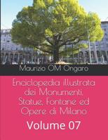 Enciclopedia Illustrata Dei Monumenti, Statue, Fontane Ed Opere Di Milano: Volume 07 1790836018 Book Cover