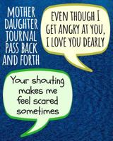 Mother Daughter Journal Pass Back And Forth: Journal to Share Thoughts and Feelings for Better Communication 1728651425 Book Cover