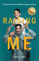 Raising Me: Raising me raises him. Raising me raises a society. 1761242563 Book Cover