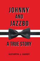 Johnny and Jazzbo 1969466014 Book Cover