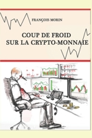 Coup de froid sur la crypto-monnaie 1096885050 Book Cover