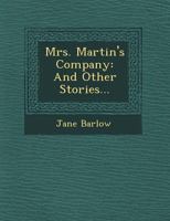 Mrs. Martin's Company: And Other Stories 1436885124 Book Cover