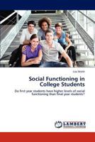 Social Functioning in College Students: Do first year students have higher levels of social functioning than final year students? 3848430509 Book Cover