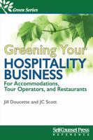 Greening Your Hospitality Business: For Accommodations, Tour Operators, and Restaurants 1770402500 Book Cover