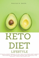 Keto Diet Lifestyle: Regain Confidence with the Ultimate Beginners Ketogenic Manual for Healthy Weight Loss Including 5+ Golden Rules and Recipes to Reboot Your Metabolism 1081365919 Book Cover