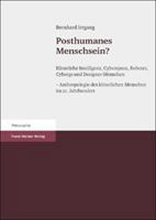Posthumanes Menschsein?: Künstliche Intelligenz, Cyberspace, Roboter, Cyborgs und Designer-Menschen - Anthropologie des künstlichen Menschen im 21. Jahrhundert 3515085920 Book Cover