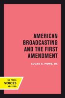 American Broadcasting and the First Amendment 0520302214 Book Cover