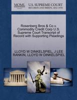 Rosenberg Bros & Co v. Commodity Credit Corp U.S. Supreme Court Transcript of Record with Supporting Pleadings 1270431293 Book Cover