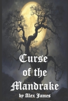 Curse of the Mandrake 1703709233 Book Cover
