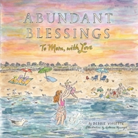 Abundant Blessings: To Mom, with Love 1970735147 Book Cover