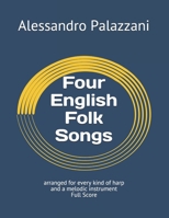 Four English Folk Songs: arranged for every kind of harp and a melodic instrument Full Score 1095967312 Book Cover