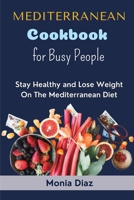 Mediterranean Cookbook Recipes for Busy People 1803606983 Book Cover