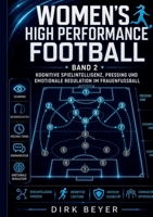 Band 2 Womens High Performance Football: Kognitive Spielintelligenz, Pressing Und Emotionale Regulation Im Frauenfussball (German Edition) 3695752068 Book Cover