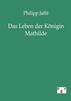 Das Leben Der K Nigin Mathilde 3863821238 Book Cover