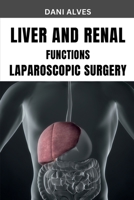 Liver and Renal Functions Laparoscopic Surgery 3144970441 Book Cover