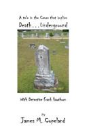 Death...Underground 1479183180 Book Cover