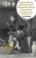 Women Writers and Detectives in Nineteenth-Century Crime Fiction 134932311X Book Cover