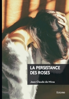 La persistance des roses (French Edition) 2414827017 Book Cover