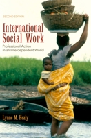 International Social Work: Professional Action in an Interdependent World 0195301676 Book Cover