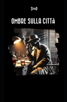 Ombre sulla città (Italian Edition) B0DSVSH4XP Book Cover