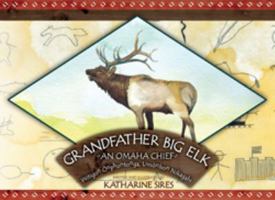 Grandfather Big Elk, an Omaha Chief 0984409416 Book Cover
