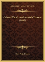 Colonel Varick And Arnold's Treason 1279529938 Book Cover