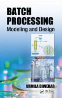 Batch Processing: Modeling and Design 1439861196 Book Cover
