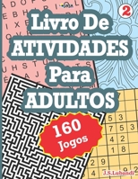 Livro De ATIVIDADES Para ADULTOS: 160 Jogos B08TZ3HSY7 Book Cover