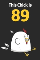 This Chick Is 89: Cute 89th Birthday 122 Page Diary Journal Notebook Planner Gift For Chicken Lovers 1673730108 Book Cover