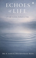 Echoes of Life: 27 Life Lessons Etched in Time B0GD8HJKSB Book Cover