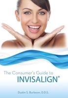 The Consumer's Guide to Invisalign 1600478379 Book Cover