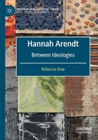 Hannah Arendt: Between Ideologies 3030458830 Book Cover