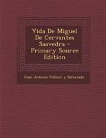 Vida De Miguel De Cervantes Saavedra 1293382418 Book Cover