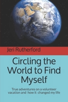 Circling the World to Find Myself B08FNVN8F7 Book Cover