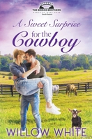 A Sweet Surprise for the Cowboy (Bridge Brothers Ranch of West Hope, South Dakota) B0CNLXSKWW Book Cover