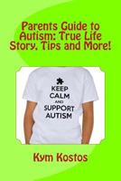 Parents Guide to Autism: True Life Story, Tips and More! 1496143868 Book Cover