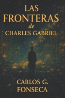 Las Fronteras de Charles Gabriel: Versión en Español (Spanish Edition) B0HD9M2LTB Book Cover