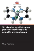 Stratégies synthétiques pour les hétérocycles annulés pyrazoliques (French Edition) 6209580106 Book Cover