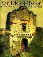 San Diego Mission to Cut Out and Put Together 088388206X Book Cover