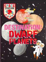 Space Station Academy: Destination Dwarf Planets 1526320754 Book Cover